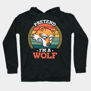 Pretend I'm a Wolf Funny Last Minute Halloween Lazy Costume Design Gift Hoodie